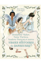 Joséphine Baker, Anna Pavlova, Isadora Duncan et autres vraies histoires de danseuses - Blanche Hinterlang, Alicia Rutigliano - MAME