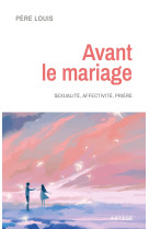 Avant le mariage - Père Louis, Marc Aillet, Père Louis, Marc Aillet - ARTEGE
