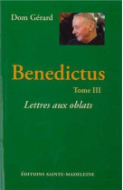 Benedictus - Tome 3 - Dom GERARD - STE MADELEINE