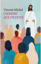 L'homme que j'écoute - Michel Vincent, Vincent Michel - CERF