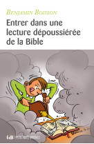 Entrer dans une lecture dépoussiérée de la Bible - Benjamin Boisson - BEATITUDES