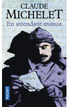 En attendant minuit - Claude Michelet, Claude Michelet - POCKET