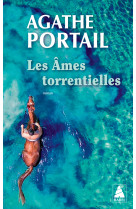 Les Âmes torrentielles - Agathe Portail, Agathe Portail - ACTES SUD