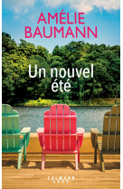 Un nouvel été - Amélie Baumann - CALMANN-LEVY