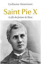 Saint Pie X - Guillaume Hünermann, M. Grandclaudon (trad), Guillaume Hünermann, M. Grandclaudon (trad) - SALVATOR