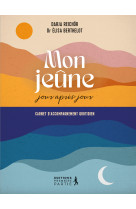 Mon jeûne jour après jour - Reichör Darja, Élisa Berthelot - PREMIERE PARTIE