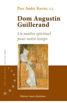 Dom Augustin Guillerand - André Père Ravier - STE MADELEINE