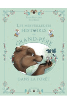 Les merveilleuses histoires de Grand-Père dans la forêt - Karine-Marie Amiot, Julie Mellan - MAME