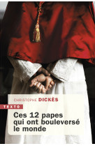 Ces 12 papes qui ont bouleversé le monde - Christophe Dickès - TALLANDIER