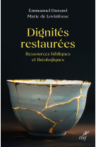 Dignités restaurées - LOVINFOSSE MARIE DE, Emmanuel Durand - CERF