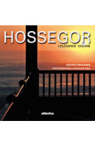 Hossegor - l'élégance océane - Gérard Maignan, Stéphane Riba - ATLANTICA