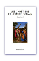 Les chrétiens et l'Empire romain - Marta Sordi - CERTAMEN