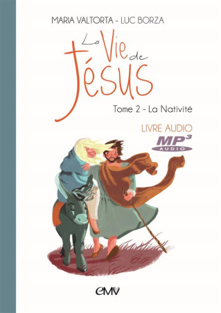 VIE DE JESUS LIVRE AUDIO MP3 T.2 - LA NATIVITE - MARIA VALTORTA LUC B - NC