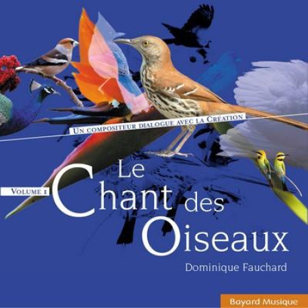 CHANT DES OISEAUX VOL 1 - FAUCHARD D. - REVUES BAYARD
