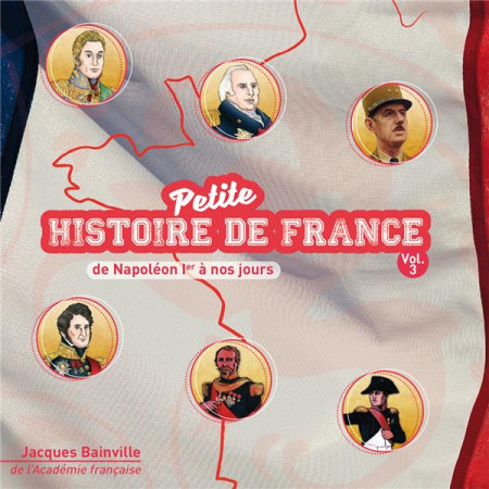 CD PETITE HISTOIRE DE FRANCE VOL .3. DE NAPOLEON IER A NOS JOURS - JACQUES BAINVILLE - NC