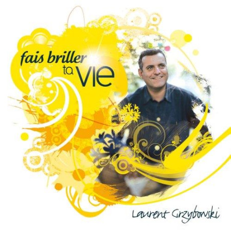 FAIS BRILLER TA VIE - GRZYBOWSKI L - ATELIERS FRESNE
