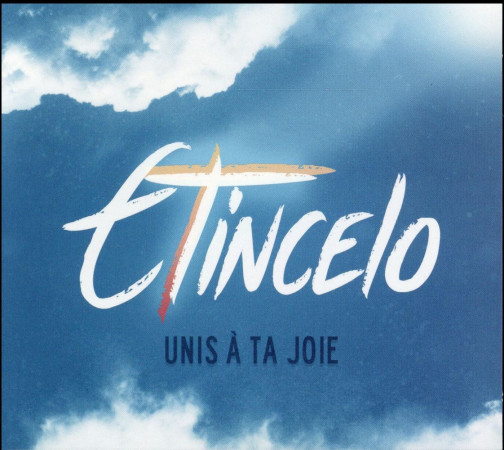 UNIS A TA JOIE / CD - ETINCELO - NC