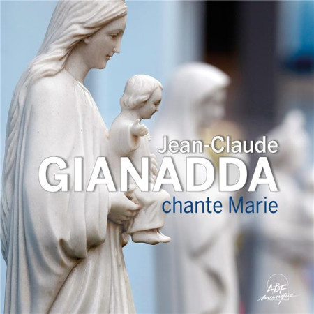JEAN-CLAUDE GIANADDA CHANTE MARIE - ADF BAYARD MUSIQUE - JEAN CLAUDE GIANADDA - NC