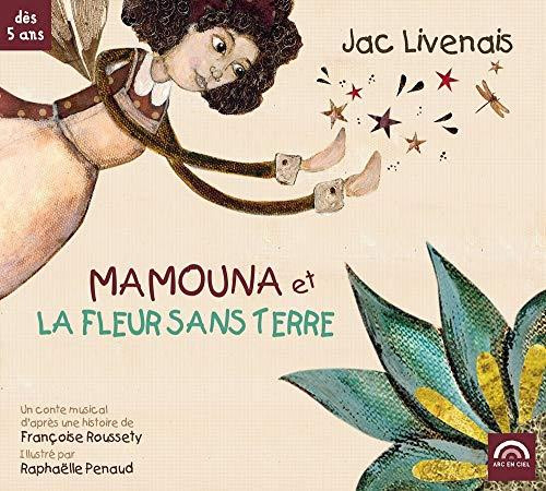 MAMOUNA ET LA FLEUR SANS TERRE / CD - LIVENAIS JAC - NC