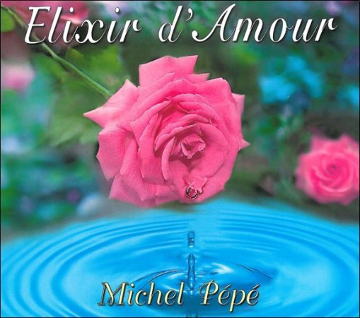 ELIXIR D-AMOUR - PEPE MICHEL - DG-MUSIQUE