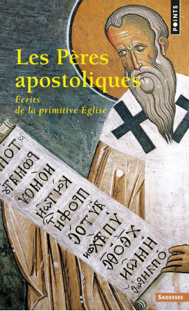 PERES APOSTOLIQUES. ECRITS DE LA PRIMITIVE EGLISE (LES) - QUERE FRANCE - SEUIL