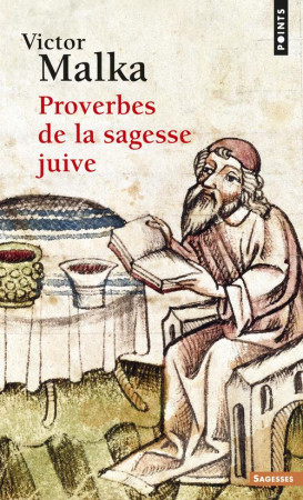 PROVERBES DE LA SAGESSE JUIVE - MALKA VICTOR - SEUIL
