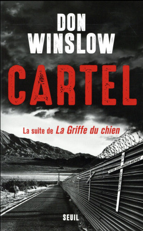 CARTEL, LA SUITE DE LA GRIFFE DU CHIEN - WINSLOW DON - Seuil