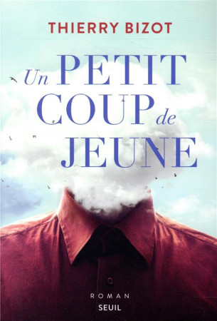 UN PETIT COUP DE JEUNE - BIZOT THIERRY - SEUIL