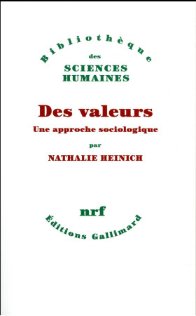 DES VALEURS - HEINICH NATHALIE - GALLIMARD