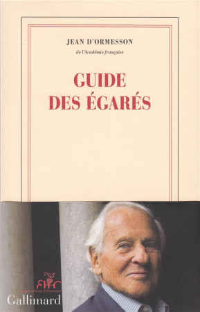 GUIDE DES EGARES - ORMESSON JEAN D- - Gallimard