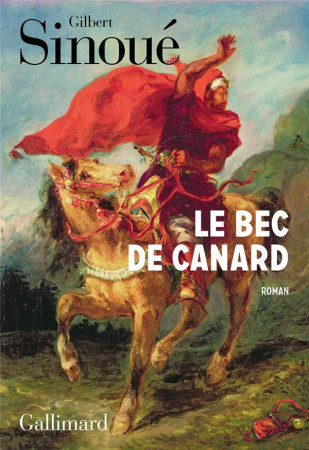 BEC DE CANARD - GILBERT SINOUE - GALLIMARD