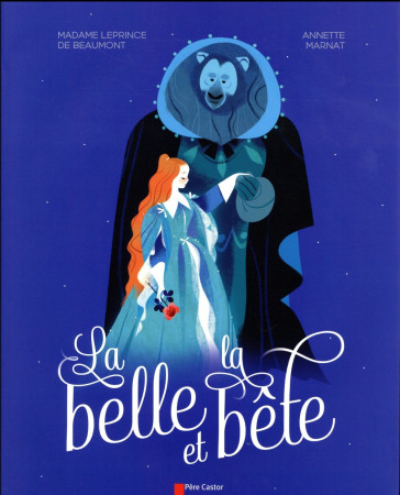 LA BELET LA BETE - LEPRINCE DE BEAUMONT - Père Castor-Flammarion