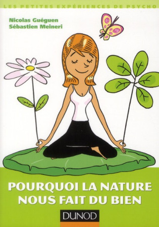 POURQUOI LA NATURE NOUS FAIT DU BIEN - GUEGUEN NICOLAS - DUNOD