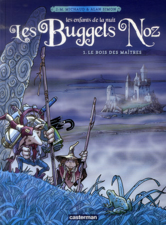 LES BUGGELS NOZ T1 LE BOIS DES MAITRES - MICHAUD/SIMON - Casterman