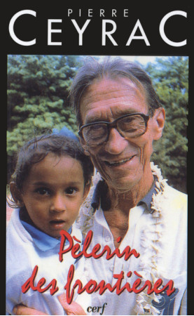 PELERIN DES FRONTIERES - Père Ceyrac - CERF