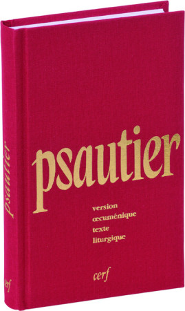 PSAUTIER VERSION OECUMENIQUE TEXTE LITURGIQ UE RELIURE TOILE ROUGE -  Collectif - CERF