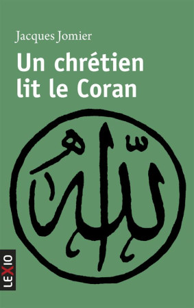 CHRETIEN LIT LE CORAN - JOMIER J - Cerf