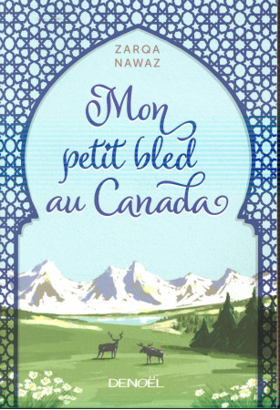 MON PETIT BLED AU CANADA - NAWAZ ZARQA - Denoël