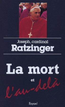 MORT ET L-AU-DELA - RATZINGER JOSEPH - FAYARD