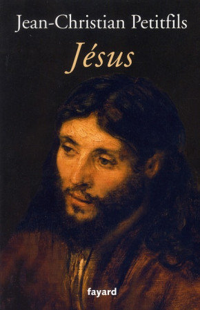 JESUS - PETITFILS J-C. - FAYARD