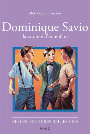 DOMINIQUE SAVIO, LA SAINTETE D-UN ENFANT - COURTOIS GASTON - FLEURUS