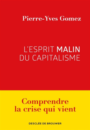 ESPRIT MALIN DU CAPITALISME - GOMEZ PIERRE-YVES - Desclee De Brouwer