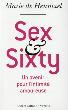 SEX AND SIXTY - HENNEZEL MARIE DE - R. Laffont
