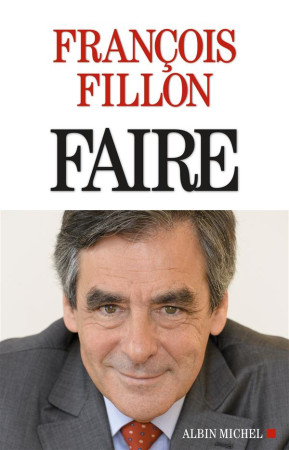 FAIRE - FILLON FRANCOIS - Albin Michel