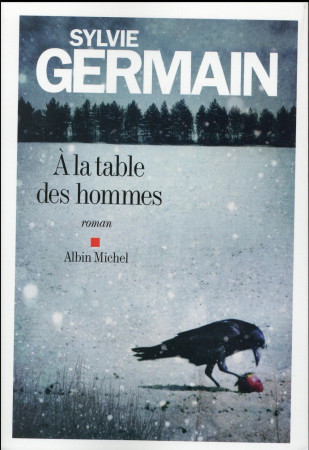 A LA TABLE DES HOMMES - GERMAIN SYLVIE - Albin Michel