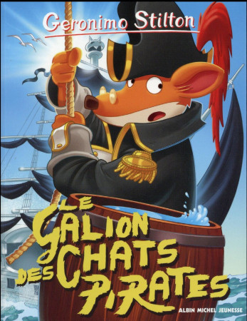 GALION DES CHATS PIRATES N 2 (ED 2016) - STILTON GERONIMO - Albin Michel-Jeunesse