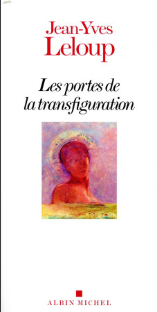 PORTES DE LA TRANSFIGURATION - LELOUP JEAN-YVES - ALBIN MICHEL