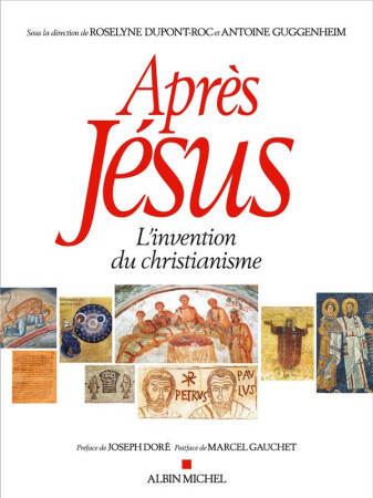 APRES JESUS - L-INVENTION DU CHRISTIANISME - XXX - ALBIN MICHEL