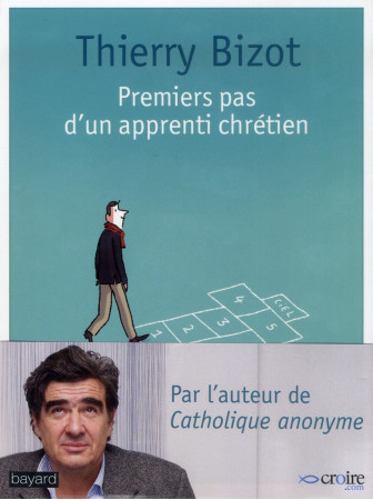 PREMIERS PAS D-UN APPRENTI CHRETIEN - BIZOT THIERRY - Bayard