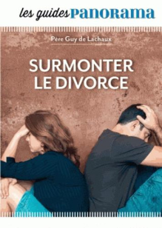 SURMONTER LE DIVORCE - DELACHAUX GUY - Bayard